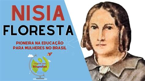 Biografia De Nisia Floresta A Brasileira Que Lutou Pelo Direito Das