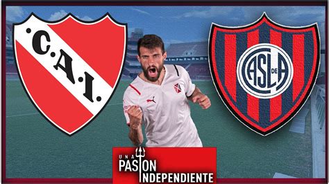 Independiente Vs San Lorenzo En Vivo Desde Avellaneda Liga