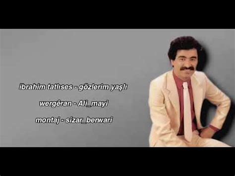 Ibrahim Tatl Ses G Zlerim Ya L Kurdish Subtitle Badini Youtube