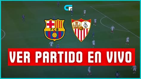 BARCELONA Vs SEVILLA EN VIVO Y EN DIRECTO LA LIGA JORNADA 7