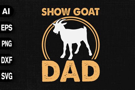 Show Goat Dad Livestock Graphic By Svgdecor Creative Fabrica