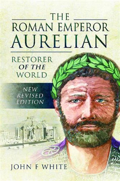 Roman Emperor Aurelian By John F White Paperback 9781526781871 Buy