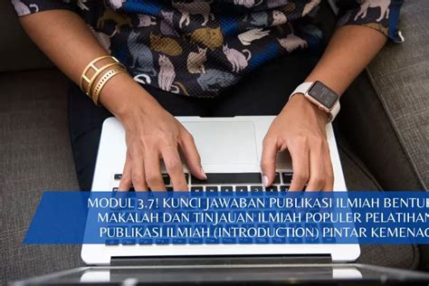 Modul Kunci Jawaban Publikasi Ilmiah Bentuk Makalah Dan Tinjauan