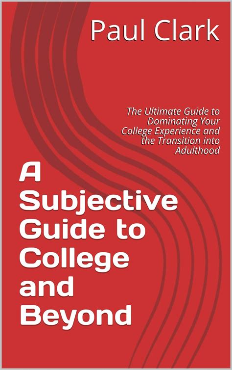[DOWNLOAD] A Subjective Guide to College and Beyond: The Ultimate Guide