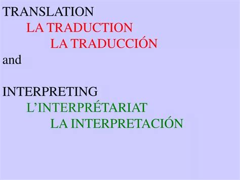 Ppt Translation La Traduction La Traducci N And Interpreting L