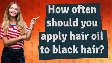 How Often Should You Apply Hair Oil To Black Hair Youtube