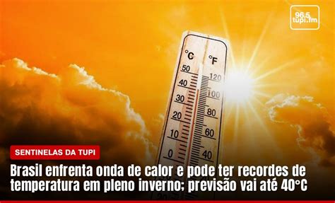 Brasil Enfrenta Onda De Calor E Pode Ter Recordes De Temperatura Em