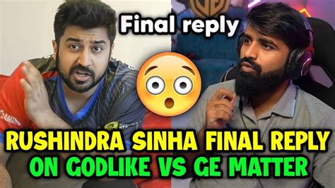 Rushindra Sinha Final Reply On Godlike Vs Ge Matter No More Hate