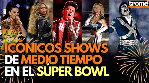 Super Bowl Los Shows De Medio Tiempo Más IcÓnicos De Los últimos Años🤩