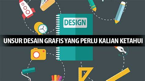 Unsur Desain Grafis Yang Perlu Kalian Ketahui Bentigodi