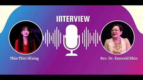 Interview Rev Dr Emerald Khin Thin Thiri Hlaing Youtube