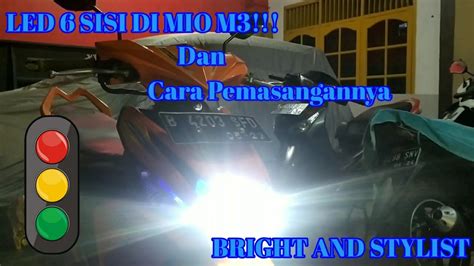 PASANG LAMPU LED RTD 6 SISI DI MIO M3 DAN CARA PEMASANGAN YouTube