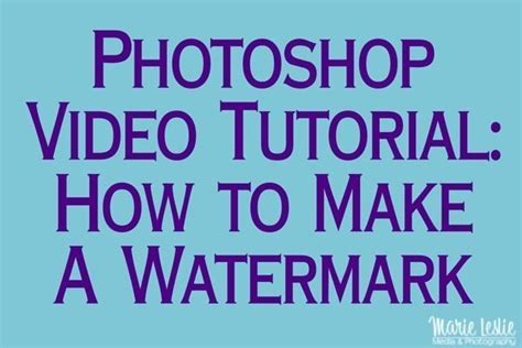 Photoshop Video Tutorial: How to Make A Watermark