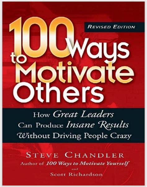 Ways To Motivate Others By Steve Chandler And Scott Richardson