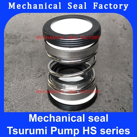 Jual Mechanical Seal Tsurumi Pump HS Series HS HSE HSD HSZ