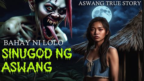 Aswang True Story Bahay Ni Lolo Sinugod Ng Aswang Youtube