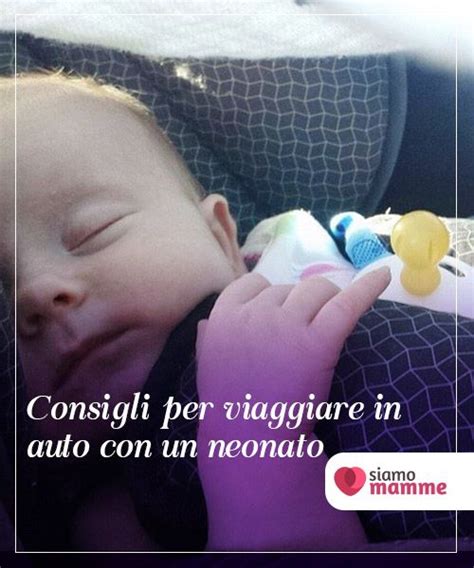 Consigli per viaggiare in auto con un neonato La sicurezza stradale è