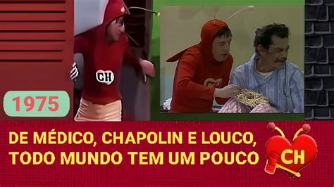 De Médico Chapolin e Louco Todo Mundo tem um Pouco 1975 Chapolin