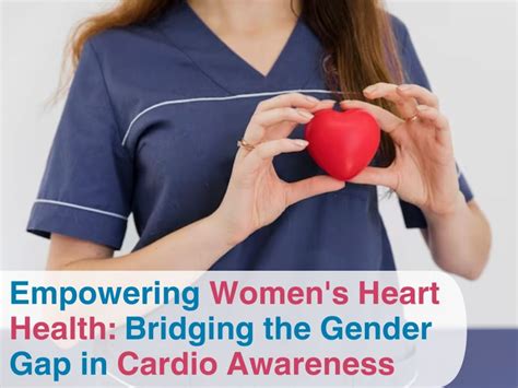 Empowering Womens Heart Health Bridging The Gender Gap In Cardio Awareness Multispeciality