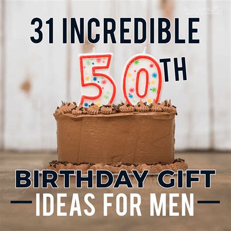 31 Incredible 50th Birthday T Ideas For Men