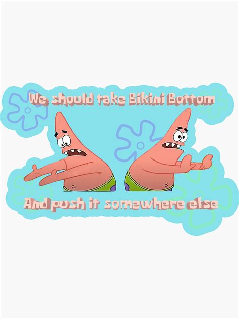 Patrick Push Bikini Bottom Somewhere Else Sticker For Sale By YodaJuan Me Redbubble