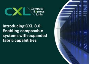 Introducing Cxl Enabling Composable Systems With Expanded Fabric