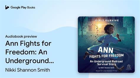 Ann Fights For Freedom An Underground Railroad… By Nikki Shannon Smith