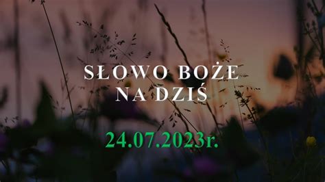 Słowo Boże na dziś 24 07 2023r Wspomnienie św Kingi dziewicy YouTube