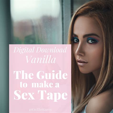 The Guide To Make A Sex Tape Video Recording Of Sex Act Sex Ideas