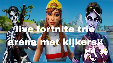 Live Fortnite Trio Arena Met Kijkers Doe Gezellig Mee Nl