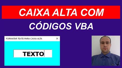 FORMATAR LETRA de TEXTBOX Excel VBA para MAIÚSCULA CAIXA ALTA UCASE