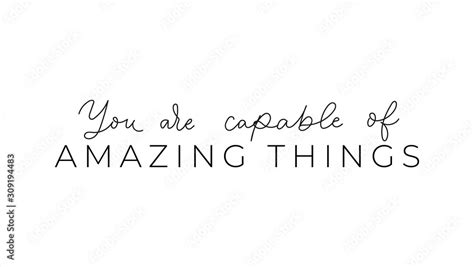 You Are Capable Of Amazing Things Inspirational Lettering Vector