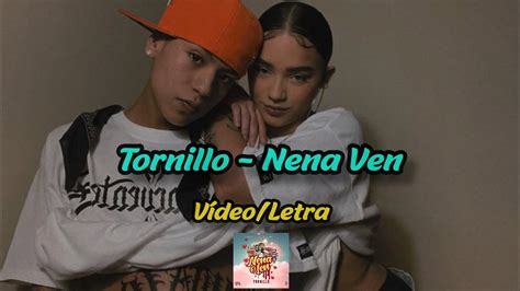 Tornillo Nena Ven Video Letra Music Tornillo Videoslyrics