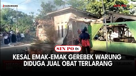 Kesal Emak Emak Gerebek Warung Diduga Jual Obat Terlarang Youtube