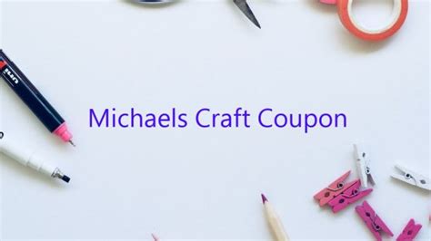 Michaels Craft Coupon February 2023