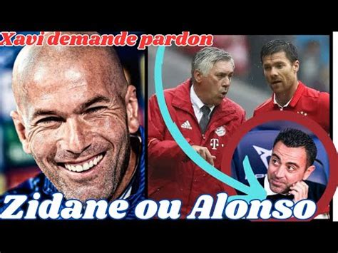 Xavi Demande Pardon Aux Merengue Zidane Ou Alonso Qui Va Remplac