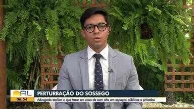 Bom Dia Alagoas Advogado Explica O Que Fazer Em Caso De Som Alto Em