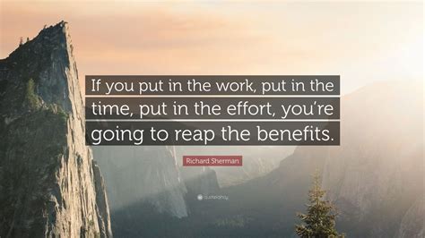 Richard Sherman Quote If You Put In The Work Put In The Time Put In