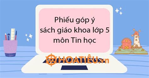 Phiếu góp ý sách giáo khoa lớp 5 môn Tin học (6 bộ sách mới)