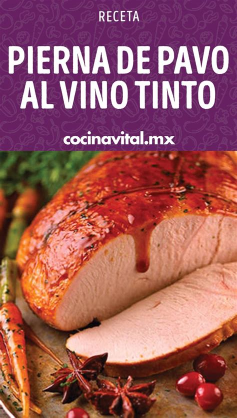 Receta De Pierna De Pavo Al Vino Tinto Para Navidad Cocina Vital