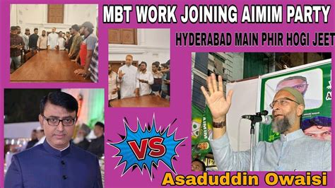 Asaduddin Owaisi Vs Amjadullah Khan L Mbt Worker Joining Mim Party