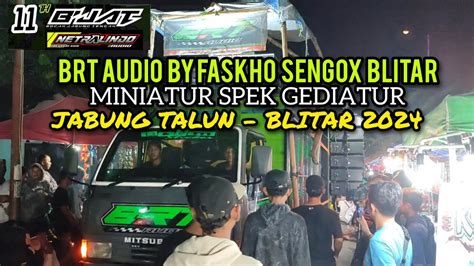 Kedatangan Brt Audio By Faskho Sengox Blitar Full Horeg Miniatur Jabung