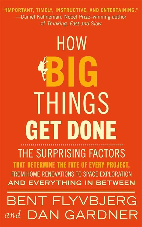 How Big Things Get Done: The Surprising Factors Behind Every Successful