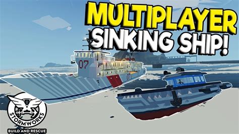 MULTIPLAYER SINKING SHIP SURVIVAL RESCUE Stormworks Build And