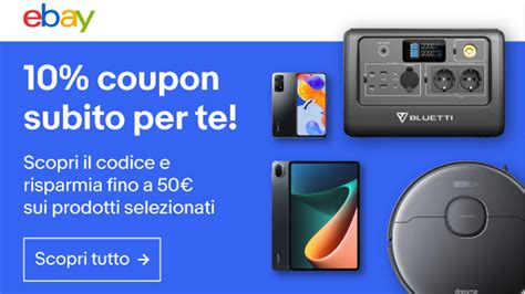 Ebay Lancia Un Coupon Del Per Tutti Ecco I Prodotti E Il Codice