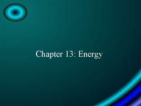 Chapter 13 Energy Section 1 What is Energy 