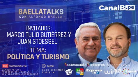 BaellaTalks con Alfonso Baella Invitados Marco Tulio Gutiérrez y