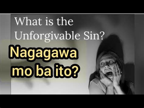 KASALANANG WALANG KAPATAWARAN NAGAGAWA BA NATIN NGAYON YouTube