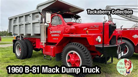 Tackaberry Collection 1960 B 81 Mack Dump Truck Tour Youtube