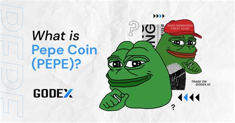 What Is Pepe Coin Exploring The Phenomenon And Potential Godex Io